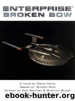 Star Trek: Enterprise - 001 - Broken Bow by Diane Carey;Rick Berman;Brannon Braga