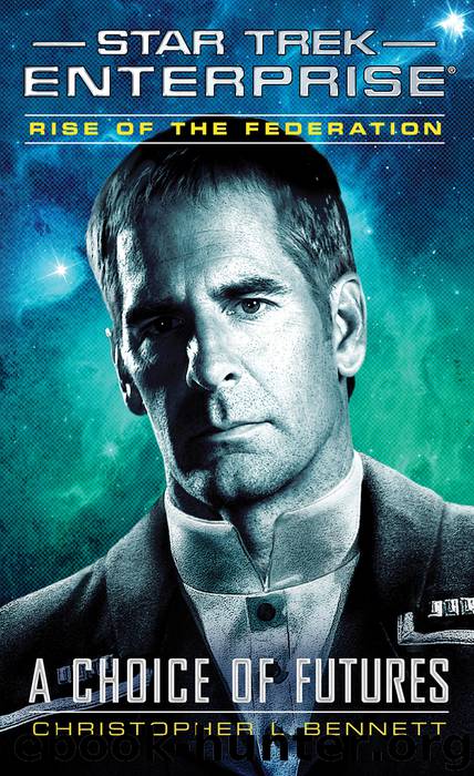 Star Trek: Enterprise - 015 - Rise of the Federation: A Choice of Futures by Christopher L. Bennett
