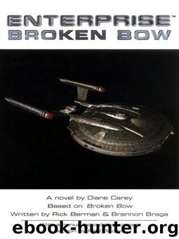 Star Trek: Enterprise: Broken Bow by Diane Carey & Rick Berman & Brannon Braga