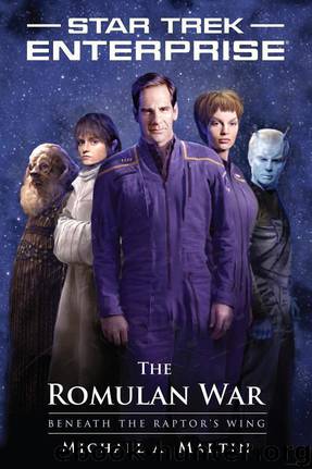 Star Trek: Enterprise: The Romulan War, Book One: Beneath the Raptor's Wing by Michael A. Martin