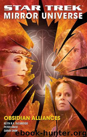Star Trek: Mirror Universe - 002 - Obsidian Alliances by Keith R. A. Decandido & Peter David & Sarah Shaw