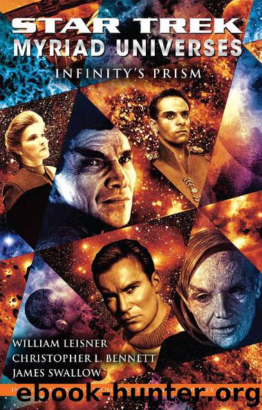 Star Trek: Myriad Universes #1: Infinity's Prism by William Leisner & James Swallow & Christopher L. Bennett
