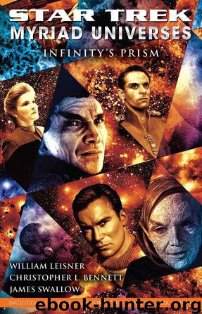 Star Trek: Myriad Universes - 001 - Infinity's Prism by Christopher L. Bennett & William Leisner & James Swallow