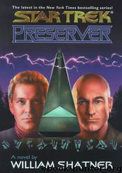 Star Trek: Shatnerverse - 006 - Preserver by William Shatner & Judith Reeves-stevens & Garfield Reeves-stevens