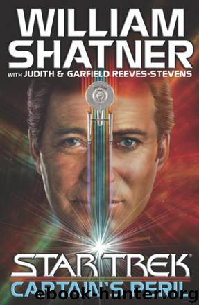Star Trek: Shatnerverse - 007 - Captain's Peril by John Peel;William Shatner;Judith Reeves-stevens;Garfield Reeves-stevens