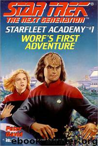 Star Trek: Starfleet Academy - The Next Generation - 01 - Worf's First Adventure by Peter David