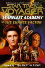Star Trek: Starfleet Academy - Voyager - 02 - The Chance Factor by Diana G. Gallagher & Martin R. Burke
