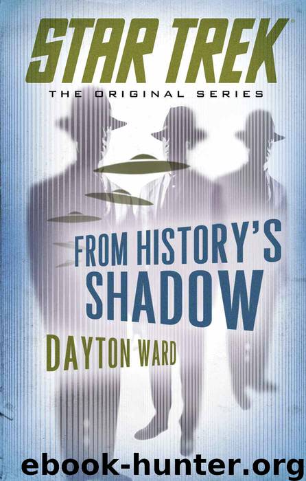 Star Trek: TOS: From History's Shadow by Dayton Ward