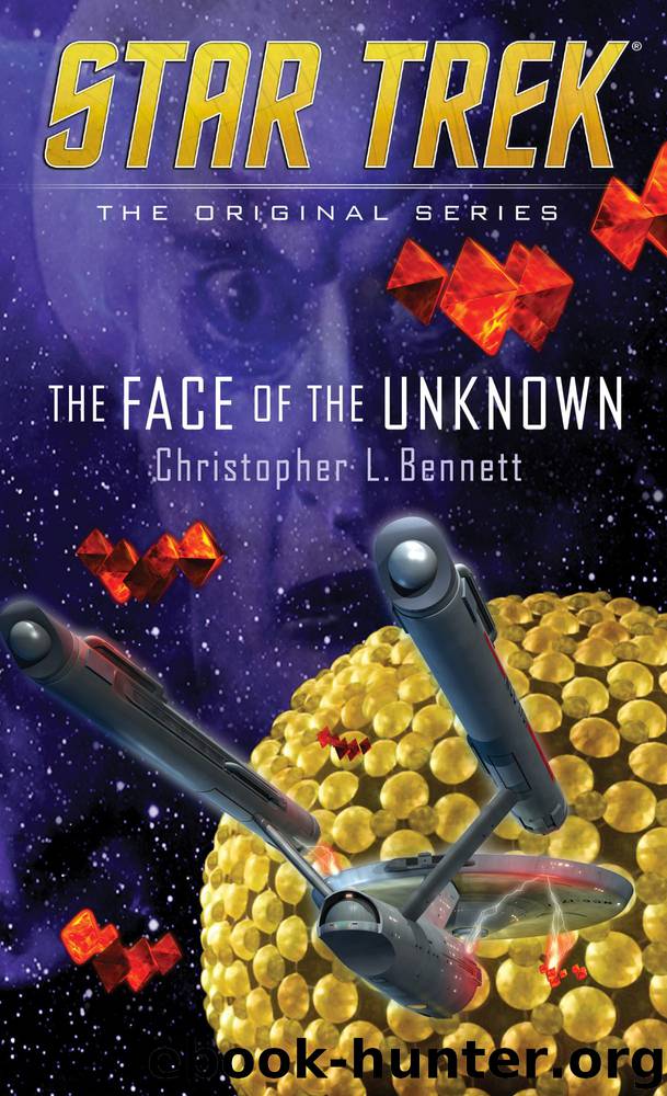 Star Trek: TOS: The Face of the Unknown by Christopher L. Bennett