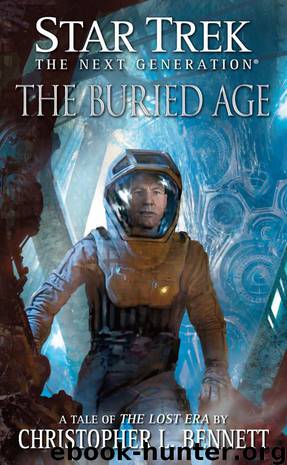 Star Trek: The Lost Era - 07 - 2355-2364 - The Buried Age by Christopher L. Bennett