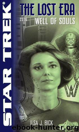 Star Trek: The Lost Era - 2336 - Well of Souls by Ilsa J. Bick