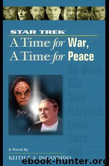 Star Trek: The Next Generation - 100 - A Time for War, A Time for Peace by Keith R. A. Decandido