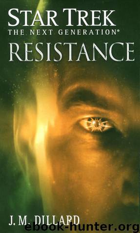 Star Trek: The Next Generation - 105 - Resistance by J. M. Dillard