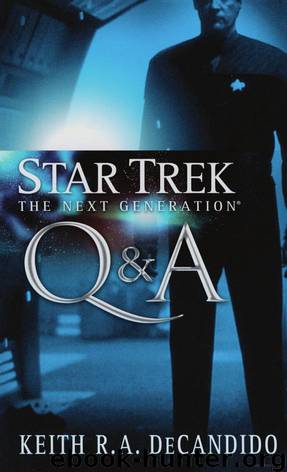 Star Trek: The Next Generation - 106 - Q&A by Keith R. A. Decandido