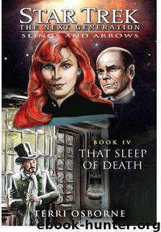 Star Trek: The Next Generation - Slings and Arrows 4 - That Sleep of Death by Terri Osborne