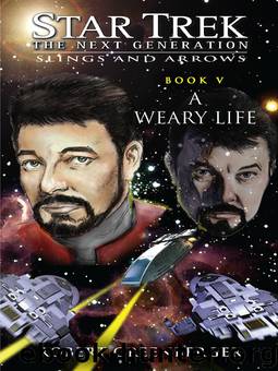 Star Trek: The Next Generation - Slings and Arrows 5 - A Weary Life by Robert Greenberger