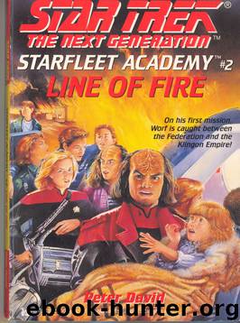 Star Trek: The Next Generation: Starfleet Academy #2: Line of Fire by Peter David