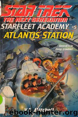 Star Trek: The Next Generation: Starfleet Academy #5: Atlantis Station by V.E. Mitchell