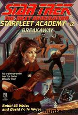 Star Trek: The Next Generation: Starfleet Academy: Breakaway by Bobbi J.G. Weiss & David Cody Weiss