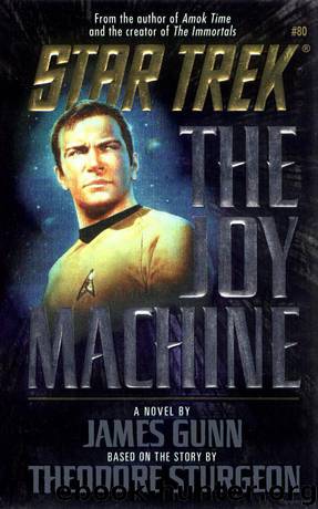 Star Trek: The Original Series - 091 - The Joy Machine by James Gunn;James E. Gunn;Theodore Sturgeon