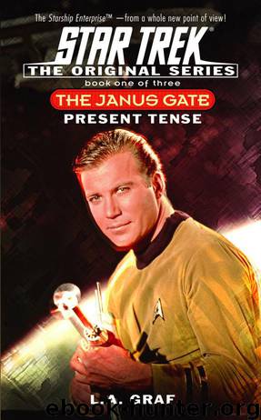 Star Trek: The Original Series - 118 - The Janus Gate 1 - Present Tense by L.A. Graf