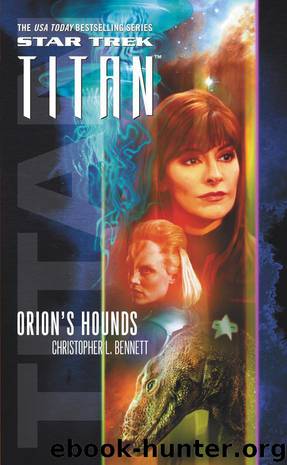 Star Trek: Titan: Orion's Hounds by Christopher L. Bennett