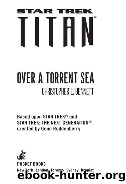 Star Trek: Titanâ¢: Over a Torrent Sea by Christopher L. Bennett