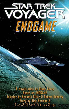 Star Trek: Voyager - 028 - Endgame by Diane Carey;Christie Golden;Kenneth Biller;Robert Doherty;Rick Berman;Brannon Braga