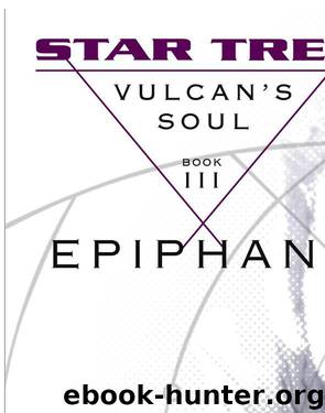 Star Trek: Vulcan’s Soul: Epiphany by Josepha Sherman & Susan Shwartz