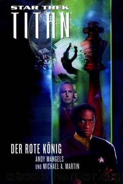 Star Trek- Titan 02. Der rote König by Andy Mangels & Stephanie Pannen