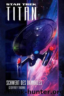 Star Trek- Titan 04. Schwert des Damokles by Geoffrey Thorne