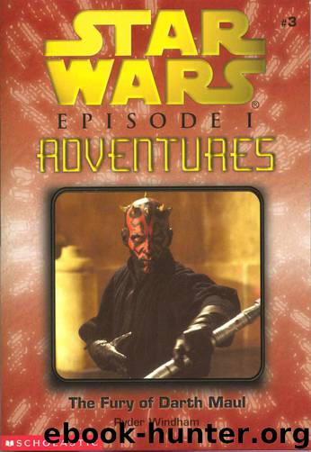 Star Wars - [Episode 1 Adventures 03] - The Fury Of Darth Maul by Ryder Windham (33 BBY)