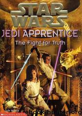 Star Wars - 028 - Jedi Apprentice 09 - The Fight for Truth by Jude Watson