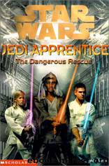 Star Wars - 032 - Jedi Apprentice 13 - The Dangerous Rescue by Jude Watson