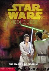 Star Wars - 070 - Jedi Quest 04 - The Master of Disguise by Jude Watson