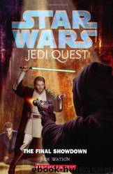 Star Wars - 076 - Jedi Quest 10 - The Final Showdown by Jude Watson