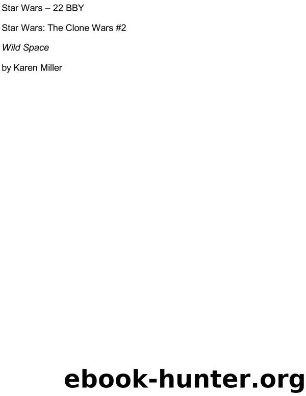 Star Wars - 081 - The Clone Wars 01 - Wild Space - Karen Miller by Wild Space