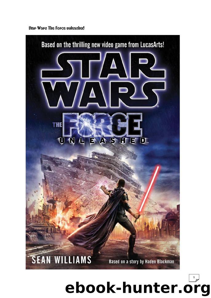 Star Wars - 093a - The Force Unleashed - Sean Williams by Star Wars