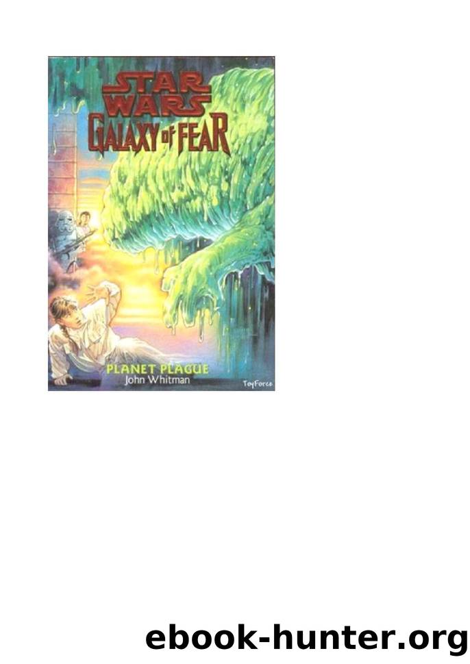 Star Wars - 103 - Galaxy Of Fear 03 - Planet Plague - John Whitman by Star Wars