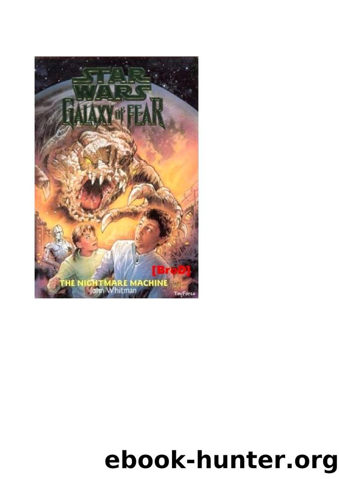 Star Wars - 104 - Galaxy Of Fear 04 - The Nightmare Machine - John Whitman by Star Wars