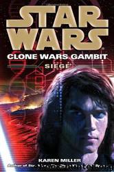 Star Wars - 106 - The Clone Wars 04 - Gambit: Siege by Karen Miller