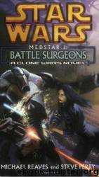 Star Wars - 107 - Medstar 1 - Battle Surgeons by Michael Reaves & Steve Perry