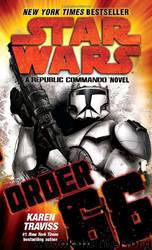Star Wars - 115 - Republic Commando 04 - Order 66 by Karen Traviss