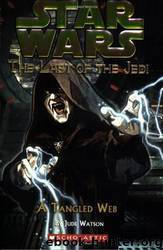Star Wars - 124 - The Last of the Jedi 05 - A Tangled Web by Jude Watson