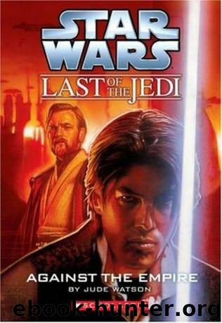 Star Wars - 128 - The Last of the Jedi 08 - Against the Empire by Jude Watson