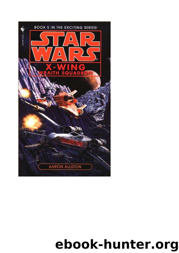 Star Wars - 137 - X-Wing 05 - Wraith Squadron - Aaron Allston by Star Wars