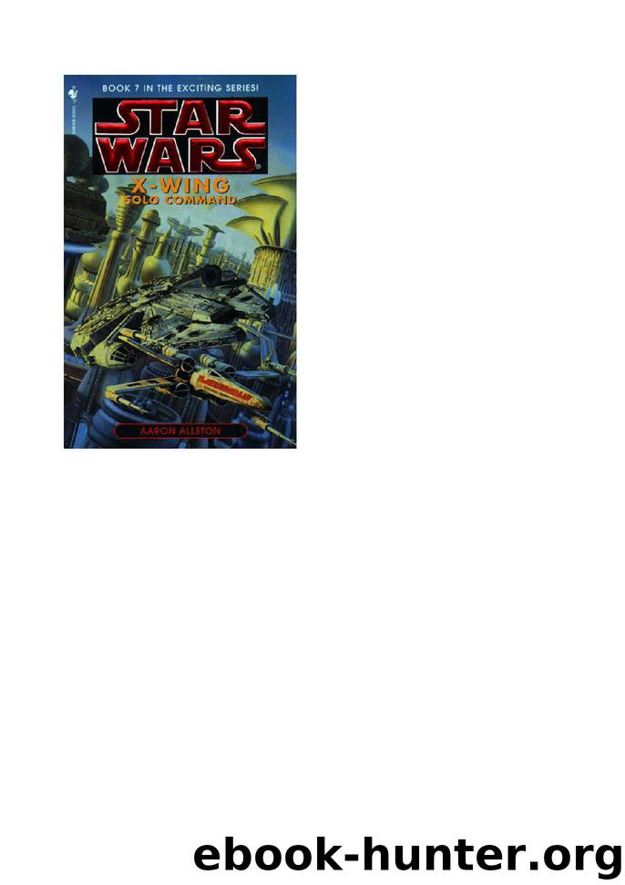 Star Wars - 139 - X-Wing 07 - Solo Command - Aaron Allston by Star Wars