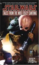 Star Wars - 154 - Tales from the Mos Eisley Cantina by Kevin J. Anderson