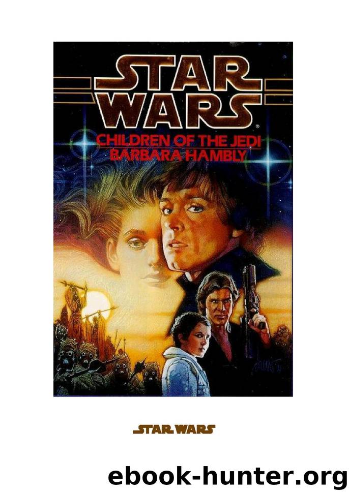 Star Wars - 157 - Children of the Jedi - Barbara Hambly by Star Wars