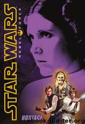 Star Wars - 160 - Rebel Force 2 - Hostage by Alex Wheeler